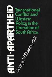 Cover of: Anti-apartheid: transnational conflict and Western policy in the liberation of South Africa