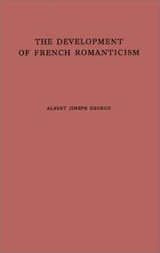 The development of French romanticism by Albert Joseph George