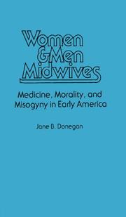 Cover of: Women & men midwives: medicine, morality, and misogyny in early America