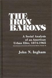 Cover of: The iron barons: a social analysis of an American urban elite, 1874-1965