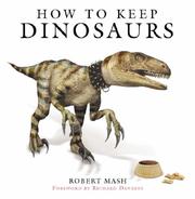 Cover of: How to keep dinosaurs | Robert Mash