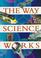 Cover of: The Way science works.