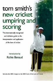 TOM SMITH'S CRICKET UMPIRING AND SCORING: THE INTERNATIONALLY RECOGNISED DEFINITIVE GUIDE TO THE INTERPRETATION.. by T.E SMITH, Tom Smith