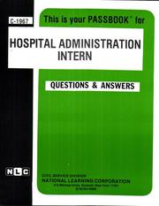 Hospital Administration Intern (Career Examination Ser .: C-1967) by Jack Rudman