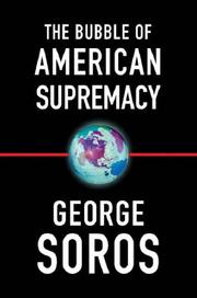 Cover of: The Bubble of American Supremacy by George Soros