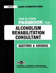 Cover of: Alcoholism Rehabilitation Consultant (Career Examination Series) | 