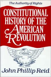 Cover of: Constitutional History of the American Revolution by John Phillip Reid