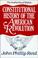 Cover of: Constitutional History of the American Revolution