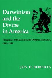 Cover of: Darwinism and the divine in America: Protestant intellectuals and organic evolution, 1859-1900