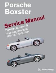 Cover of: Porsche Boxster (986): service manual : Boxster, Boxster S 1997, 1998, 1999, 2000, 2001, 2002, 2003, 2004.