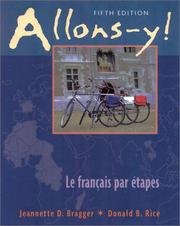 Cover of: Allons-y! Student Text by Jeannette D. Bragger, Donald B. Rice, Donald Rice, Jeanette Bragger, Jeannette D. Bragger, Donald B. Rice, Donald Rice