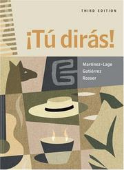 Cover of: Tu dirás! (with Audio CD) by Ana Martínez-Lage, John R. Gutiérrez, Harry L. Rosser