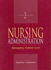 Cover of: Nursing Administration: Managing Patient Care (2nd Edition)