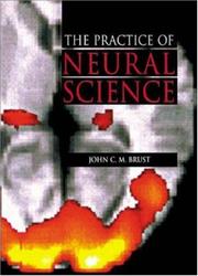 Cover of: The practice of neural science by John C. M. Brust