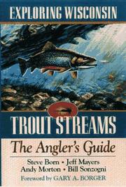 Cover of: Exploring Wisconsin trout streams: the angler's guide
