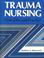 Cover of: Trauma nursing