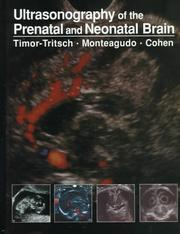 Ultrasonography of the prenatal and neonatal brain by Ilan E. Timor-Tritsch, Ana Monteagudo