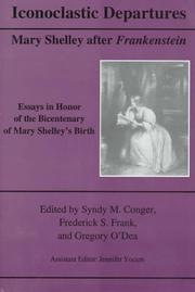 Cover of: Iconoclastic departures: Mary Shelley after Frankenstein : essays in honor of the bicentenary of Mary Shelley's birth
