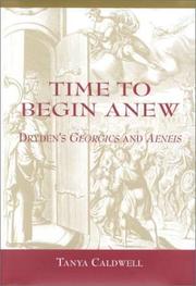 Cover of: Time to begin anew: Dryden's Georgics and Aeneis