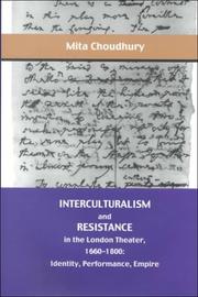 Cover of: Interculturalism and resistance in the London theater, 1660-1800: identity, performance, empire