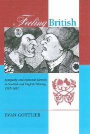 Cover of: Feeling British: Sympathy and National Identity in Scottish and English Writing, 1707-1832 (Bucknell Studies in Eighteenth-Century Literature and Culture)