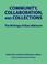 Cover of: Community, collaboration, and collections