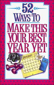 Cover of: 52 ways to make this your best year yet