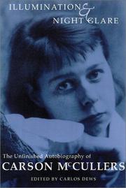 Cover of: Illumination and Night Glare: The Unfinished Autobiography of Carson McCullers (Wisconsin Studies in Autobiography)