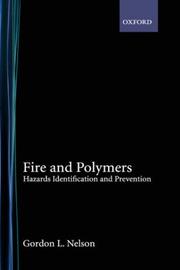 Cover of: Fire and polymers: hazards identification and prevention : developed from a symposium sponsored by the Macromolecular Secretariat at the 197th National Meeting of the American Chemical Society, Dallas, Texas, April 9-14, 1989