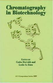 Cover of: Chromatography in biotechnology by Csaba Horváth, Leslie S. Ettre, editors.