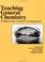 Cover of: Teaching general chemistry