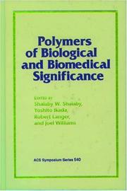 Polymers of biological and biomedical significance by Shalaby W. Shalaby