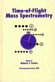 Cover of: Time-of-flight mass spectrometry by Robert J. Cotter, editor.