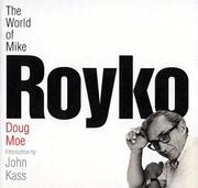 The world of Mike Royko by Doug Moe