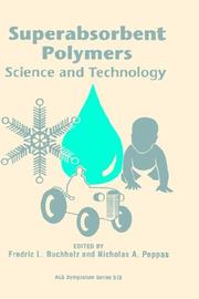 Cover of: Superabsorbent polymers by Fredric L. Buchholz, editor, Nicholas A. Peppas, editor.