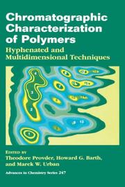 Cover of: Chromatographic characterization of polymers by Theodore Provder, editor, Howard G. Barth, editor, Marek W. Urban, editor.