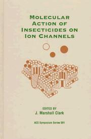 Cover of: Molecular action of insecticides on ion channels by J. Marshall Clark, editor.