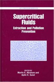 Cover of: Supercritical fluids: extraction and pollution prevention