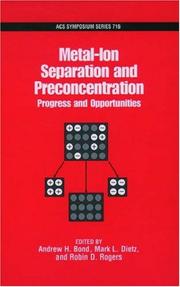 Cover of: Metal-ion separation and preconcentration by Robin D. Rogers