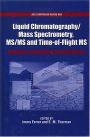 Cover of: Liquid Chromatography/Mass Spectrometry, MS/MS and Time of Flight MS: Analysis of Emerging Contaminants (Acs Symposium Series)