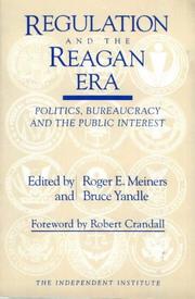 Cover of: Regulation and the Reagan Era by Roger E. Meiners, Roger E. Meiners