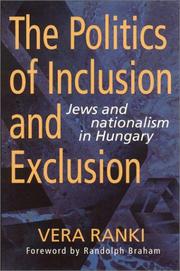 Cover of: The politics of inclusion and exclusion: Jews and nationalism in Hungary