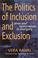 Cover of: The politics of inclusion and exclusion