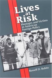 Cover of: Lives at risk: hostages and victims in American foreign policy