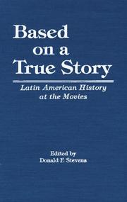 Cover of: Based on a true story: Latin American history at the movies