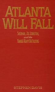 Cover of: Atlanta will fall: Sherman, Joe Johnston, and the Yankee heavy battalions