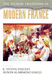 Cover of: The Human Tradition in Modern France (Human Tradition Around the World, Number 2) | Alison Vincent,  K. Steven Klairmont-Lingo