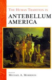 The human tradition in antebellum America by Michael A. Morrison