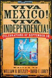 Cover of: AViva Mexico! AViva la Independencia! by William H. Beezley