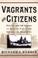 Cover of: Vagrants and citizens